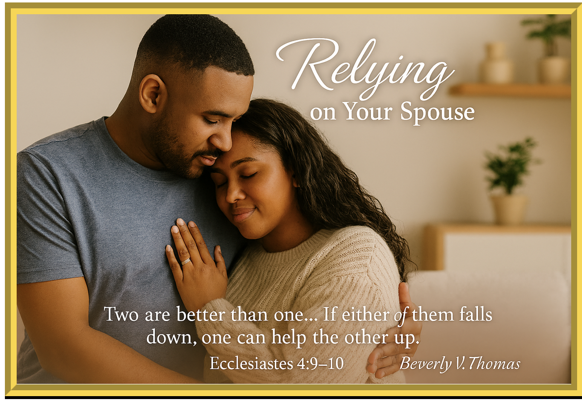 Relying on Your Spouse: Why God Designed Marriage as a Partnership